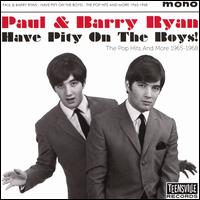 Have Pity on the Boys! The Pop Hits and More, 1965-1968 - Paul & Barry Ryan