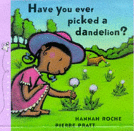 Have You Ever Picked a Dandelion?