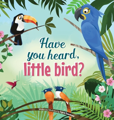 Have You Hear, Little Bird? - 