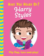 Have You Heard Of?: Harry Styles: Flip Flap, Turn and Play!