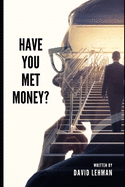 Have you met money?: Everything you need to get started.