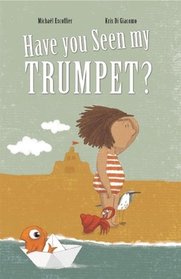 Have You Seen My Trumpet? - Escoffier, Michal