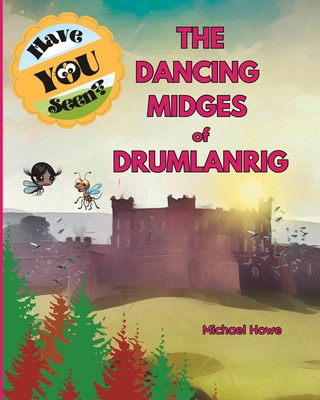 "Have YOU Seen?" The Dancing Midges of Drumlanrig? - Howe, Michael
