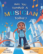 Have You Thanked A Musician Today?: Celebrating the Innovators Who Shaped Music History