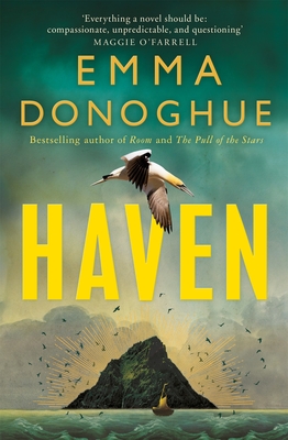 Haven: From the Sunday Times bestselling author of Room - Donoghue, Emma