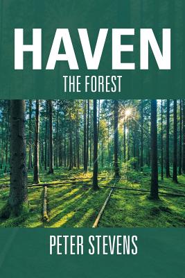 Haven: The Forest - Stevens, Peter