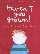 Haven't You Grown!: Poems About Families