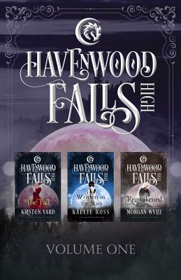 Havenwood Falls High Volume One: A Havenwood Falls High Collection - Wylie, Morgan, and Yard, Kristen, and Ross, Kallie