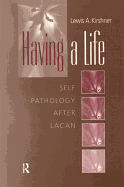 Having a Life: Self Pathology After Lacan