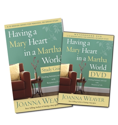 Having a Mary Heart in a Martha World DVD Study Pack: Finding Intimacy with God in the Busyness of Life - Weaver, Joanna