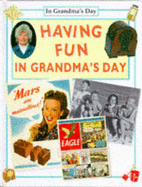 Having Fun in Grandma's Day - Gardner, Faye, and Dowell, Susan