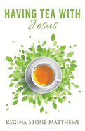 Having Tea With Jesus