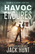 Havoc Endures: A Post-Apocalyptic EMP Survival Thriller