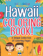 Hawaii Coloring Book! A Unique Collection Of Coloring Pages