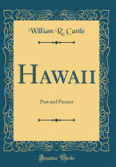 Hawaii: Past and Present (Classic Reprint)