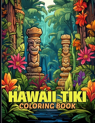 Hawaii Tiki Coloring Book: Tropical Tiki Coloring Pages For Color & Relaxation - Cochran, Viola M