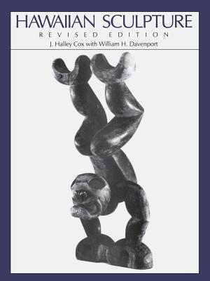 Hawaiian Sculpture: Revised Edition - Cox, J Halley, and Davenport, William H