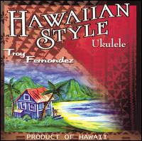 Hawaiian Style Ukulele - Troy Fernandez
