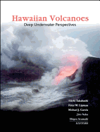 Hawaiian Volcanoes: Deep Underwater Perspectives - Takahashi, Eiichi (Editor), and Lipman, Peter W (Editor), and Garcia, Michael J (Editor)