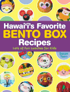 Hawaii's Favorite Bento Box Recipes: Lots of Fun Lunches for Kids