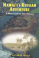 Hawai'i's Russian Adventure: A New Look at Old History