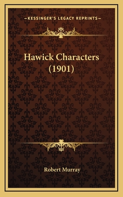 Hawick Characters (1901) - Murray, Robert