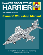 Hawker Siddeley/BAe Harrier Manual: An Insight into Owning, Flying and Maintaining the Legendary 'Jump Jet'