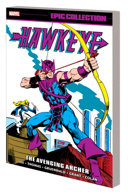 Hawkeye Epic Collection: The Avenging Archer - Lee, Stan, and Gruenwald, Mark