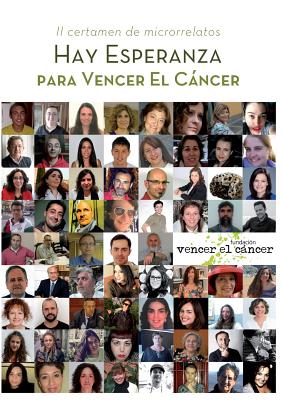 Hay esperanza II certamen de microrrelatos para Vencer el Cncer - Cncer Vencer El, Fundacin