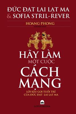 Hay Lam Mot Cuoc Cach Mang - Lama, Dalai, and Stril-Rever, Sofia, and Phong, Hoang (Translated by)