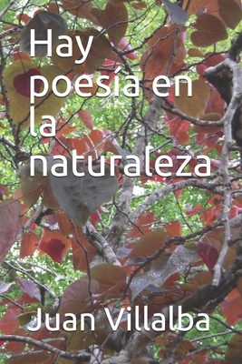 Hay poesa en la naturaleza - Villalba, Juan