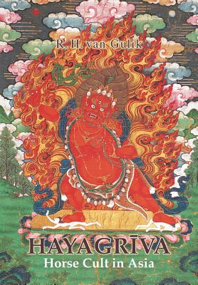 Hayagriva: Horse Cult in Asia - Van Gulik, Robert Hans