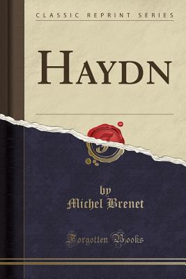 Haydn (Classic Reprint) - Brenet, Michel