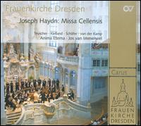 Haydn: Missa Cellensis - Harry van der Kamp (bass); Lydia Teuscher (soprano); Marianne Beate Kielland (alto); Markus Schafer (tenor);...