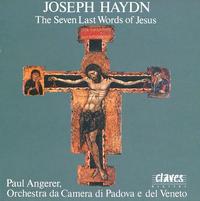 Haydn: The Seven Last Words of Jesus - Padova e del Veneto Chamber Orchestra; Paul Angerer (conductor)