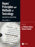 Hayes' Principles and Methods of Toxicology: Volume II