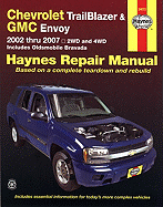 Haynes Chevrolet Trailblazer & GMC Envoy: 2002 Thru 2007 - Ahlstrand, Alan, and Rendina, Ralph, and Haynes, John H