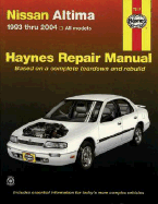 Haynes Nissan Altima 1993 Thru 2004: Automotive Repair Manual