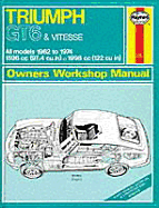 Haynes Triumph Gt6 Vitesse Owners' Workshop Manual: 1962-1974 - Coomber, I M