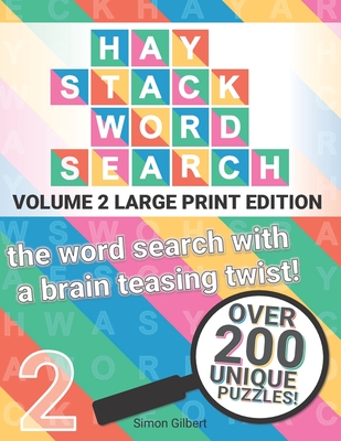 Haystack Wordsearch (LARGE PRINT): Volume 2 - the word search with a brain teasing twist! - Gilbert, Simon