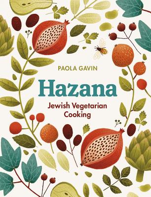 Hazana: Jewish Vegetarian Cooking - Gavin, Paola, and Kay, Mowie (Photographer)