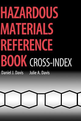 Hazardous Materials Reference Book: Cross-Index - Davis, Daniel J, and Davis, Julie A