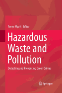 Hazardous Waste and Pollution: Detecting and Preventing Green Crimes