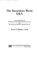 Hazardous Waste Qanda: An In-Depth Guide to the Resource Conservation and Recovery Act and the Hazardous Materials Transportation Act - Wagner, Travis