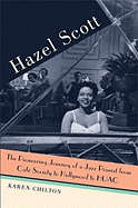 Hazel Scott: The Pioneering Journey of a Jazz Pianist, from Caf Society to Hollywood to Huac