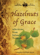 Hazelnuts of Grace: Selections From Julian of Norwich - Sanna, Ellyn