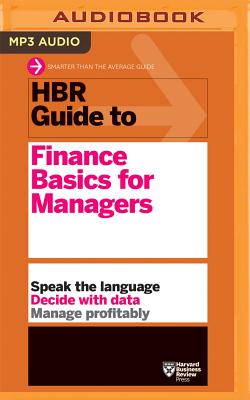 HBR Guide to Finance Basics for Managers - Harvard Business Review, and Yen, Jonathan (Read by)