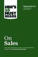 HBR's 10 Must Reads on Sales (with bonus interview of Andris Zoltners) (HBR's 10 Must Reads): Bonus Article: An Interview with Andris Zoltners