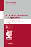 HCI in Business, Government and Organizations: 11th International Conference, HCIBGO 2024, Held as Part of the 26th HCI International Conference, HCII 2024, Washington, DC, USA, June 29 - July 4, 2024, Proceedings, Part I