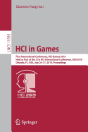 Hci in Games: First International Conference, Hci-Games 2019, Held as Part of the 21st Hci International Conference, Hcii 2019, Orlando, Fl, Usa, July 26-31, 2019, Proceedings